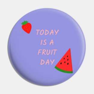 today is a fruit day Pin