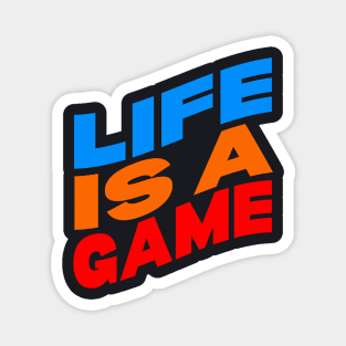 Life is a game Magnet