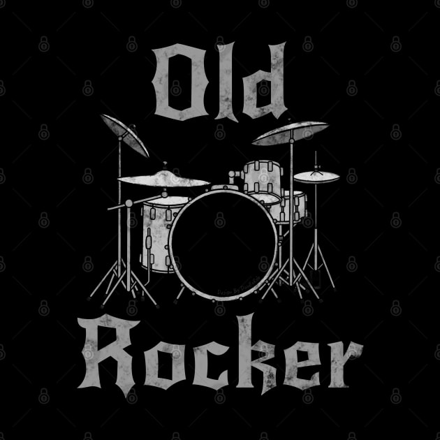 Old Rocker, Drummer Father's Day Retirement Musician Funny by doodlerob