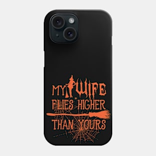 My Wife Flies Higher Than Yours Halloween Graphic Phone Case