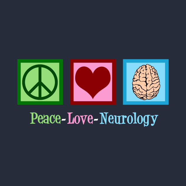 Peace Love Neurology by epiclovedesigns