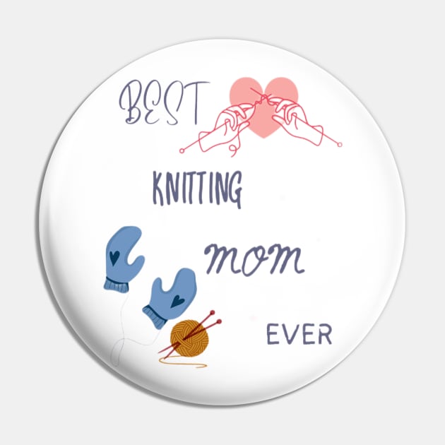 Best Knitting Mom Ever Pin by GoodyL