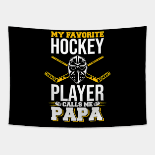 My Favorite Hockey Player Calls Me Papa Ice Hockey Lover Tapestry