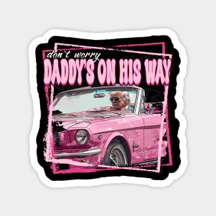 Funny Trump Pink Daddys Home Trump 2024 Magnet