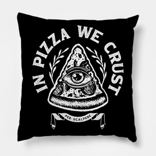 In Pizza We Crust Pillow