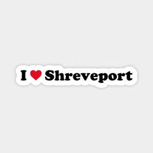 I Love Shreveport Magnet