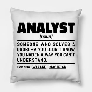 Funny Analyst Noun Sarcstic Sayings Analyst Humor Quotes Cool Pillow