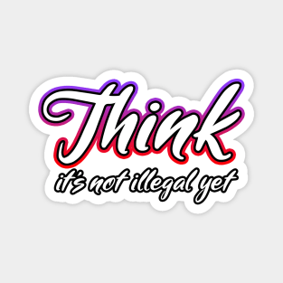 Think it's not illegal yet Cursive Magnet