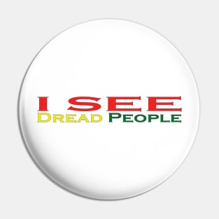 I See Dread People Pin