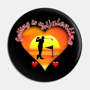 Golfing is My Valentine | Golf Lovers | Valentine's Day Pin