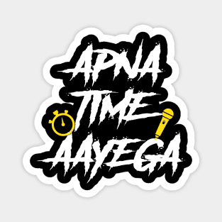 Apna Time Aayega Bollywood Gully Hindi Quote T-shirt Magnet