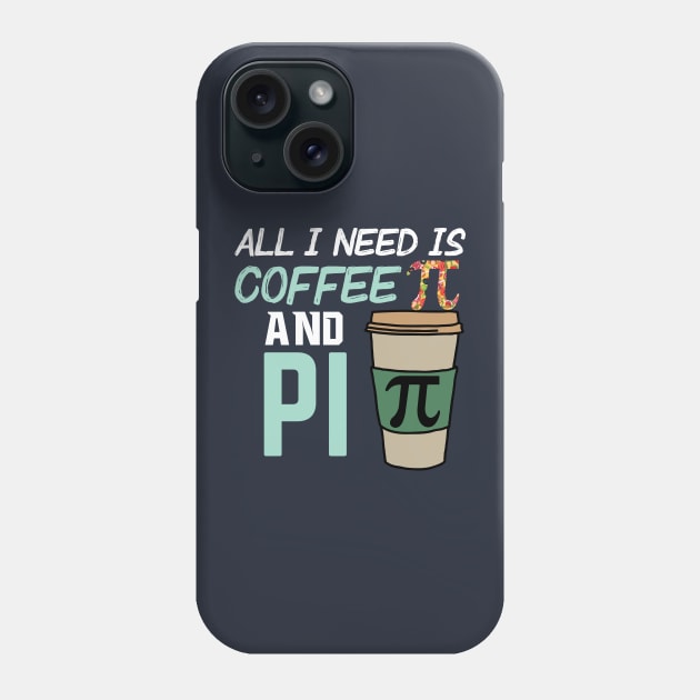 All I Need is Coffee and Pi Phone Case by Sabahmd