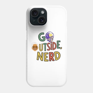 Go Outside Nerd Phone Case
