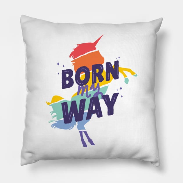 Unicorn quotes Born my way colorful Pillow by Midoart