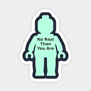 Minifig with 'No Real Than You Are' Slogan Magnet