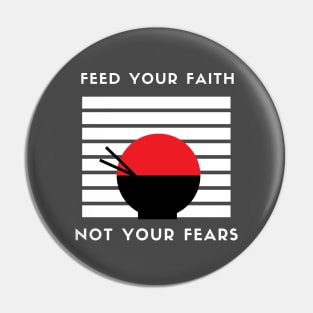 Starve those fears Pin