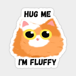 Hug me, I'm a Fluffy Cat Magnet