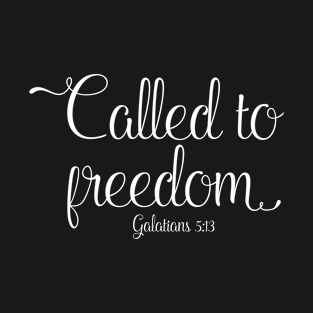 Called To Freedom | Christian Design T-Shirt