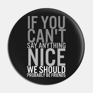 If You Cant Say Anything Nice Pin