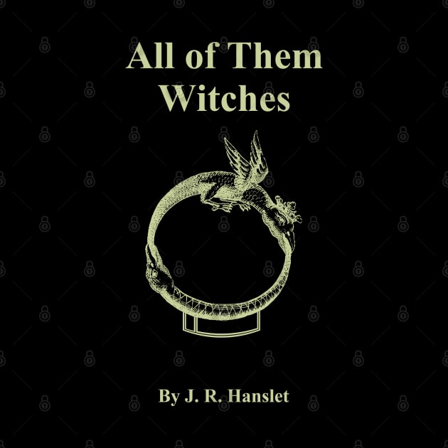 All of Them Witches by UnlovelyFrankenstein