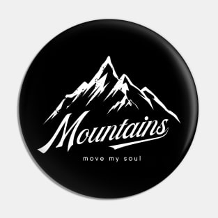 Mountains Move My Soul Pin