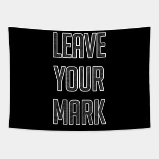 Leave Your Mark Tapestry