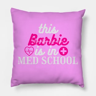 Barbie is in Med Schol Pillow