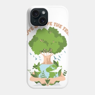 love and save the tree for better world Phone Case