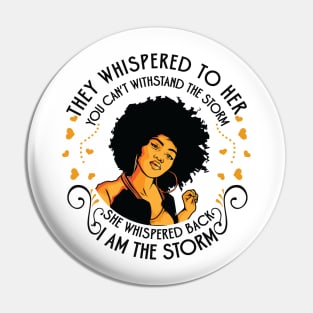 I am the storm, Black Girl Pin