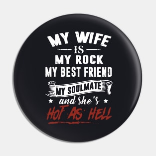 My Wife Is My Rock My Best Friend T Shirts Pin