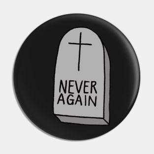 Never Again Pin