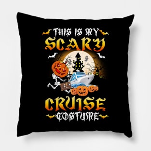 Halloween this is my scary cruise costume Pillow