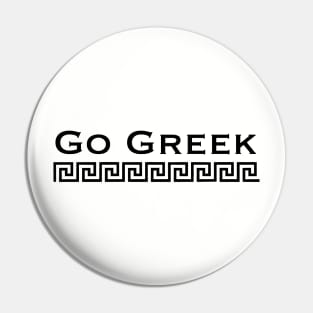 Black Go Greek Pin