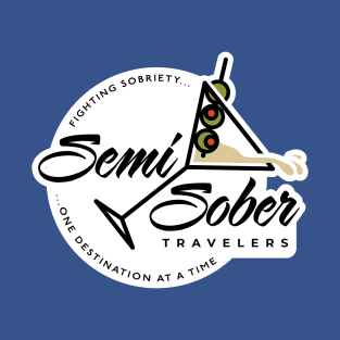 Semi Sober Travelers Martini design with solid background T-Shirt