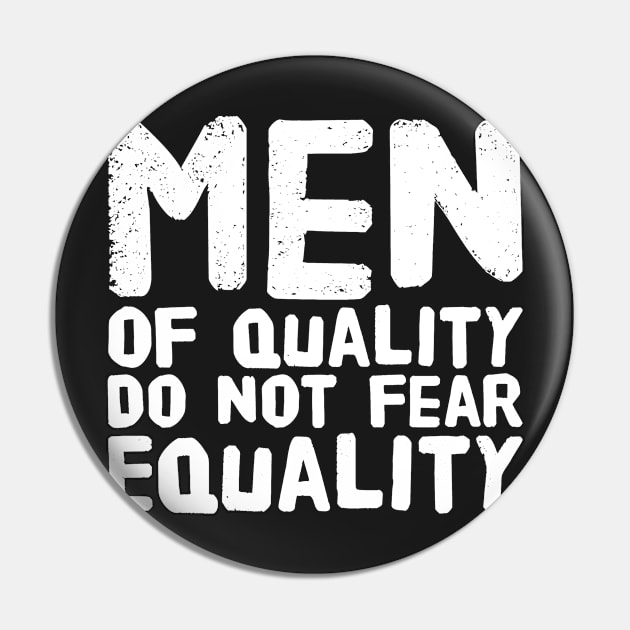 Men of quality do not fear equality Pin by captainmood