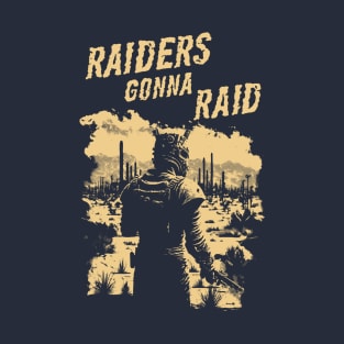 Raiders gonna raid T-Shirt