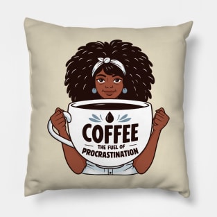 Coffee, The Fuel of Procrastination | Coffee Lover quote | Coffee Queen Pillow