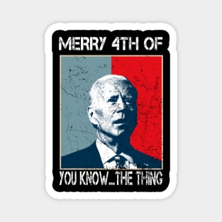 Funny Biden Confused Merry Happy 4th of You Know...The Thing Magnet