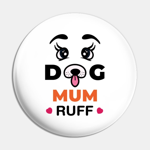 Dog Mum Ruff Pin by EpicMums