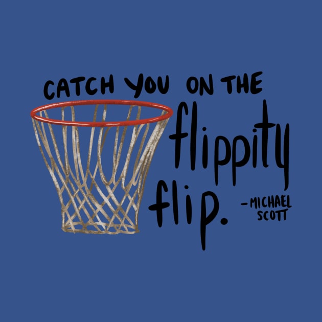 Michael Scott "Flippity Flip" Quote by JL.Designs