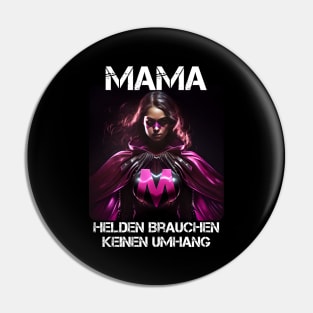 Mama Superheroine - Heroes Don't Need A Cloak Gift For Mama's 4th Pin