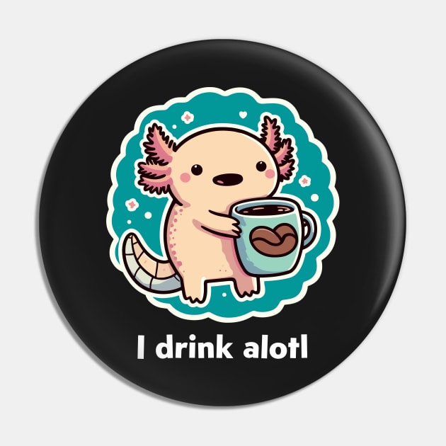 Cute Axolotl Coffee Lover Pin by dinokate