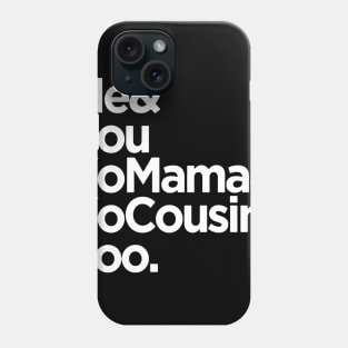 me you and cousin Phone Case