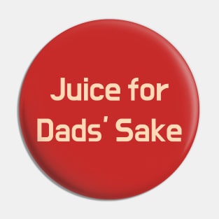 Give the daddies some juice Pin