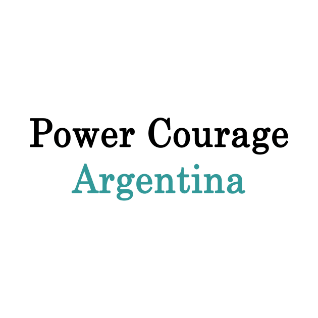 Power Courage Argentina by supernova23