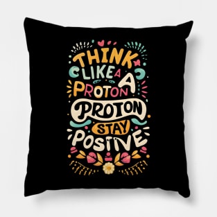 Think like a proton Pillow