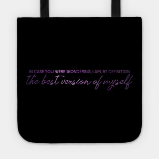 I Am By Definition The Best Version Of Myself Tote