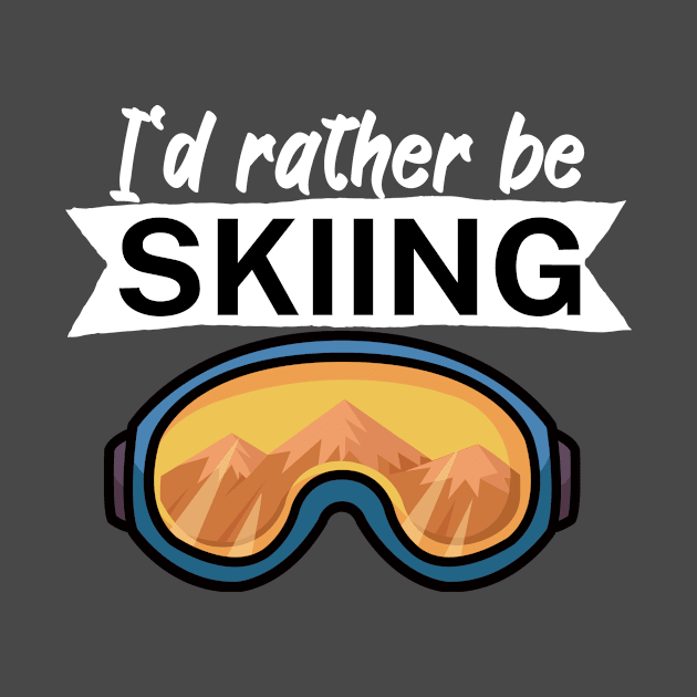 Id rather be skiing by maxcode