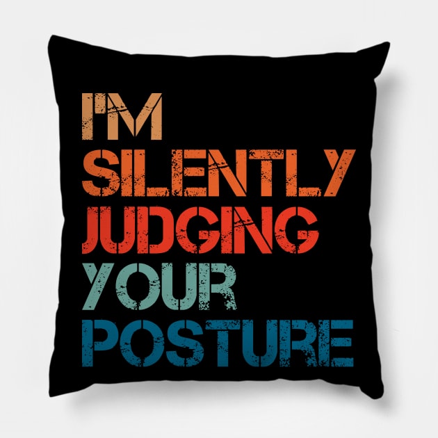 I'm Silently Judging Your Posture Pillow by Atelier Djeka