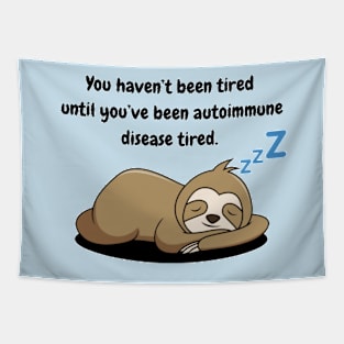 You haven’t been tired until you’ve been autoimmune disease tired (Sloth) Tapestry